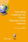 Emerging Solutions for Future Manufacturing Systems : IFIP TC 5 / WG 5.5. Sixth IFIP International Conference on Information Technology for Balanced Automation Systems in Manufacturing and Services, 2 - eBook