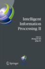 Intelligent Information Processing II : IFIP TC12/WG12.3 International Conference on Intelligent Information Processing (IIP2004) October 21-23, 2004, Beijing, China - eBook