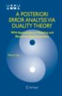 A Posteriori Error Analysis Via Duality Theory : With Applications in Modeling and Numerical Approximations - eBook
