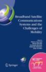 Broadband Satellite Communication Systems and the Challenges of Mobility : IFIP TC6 Workshops on Broadband Satellite Communication Systems and Challenges of Mobility, World Computer Congress August 22 - eBook