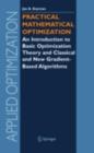 Practical Mathematical Optimization : An Introduction to Basic Optimization Theory and Classical and New Gradient-Based Algorithms - eBook