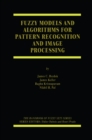 Fuzzy Models and Algorithms for Pattern Recognition and Image Processing - eBook