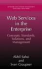 Web Services in the Enterprise : Concepts, Standards, Solutions, and Management - eBook