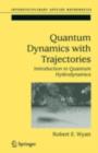 Quantum Dynamics with Trajectories : Introduction to Quantum Hydrodynamics - eBook