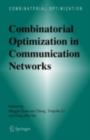 Combinatorial Optimization in Communication Networks - eBook