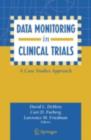 Data Monitoring in Clinical Trials : A Case Studies Approach - eBook