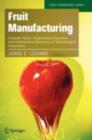 Fruit Manufacturing : Scientific Basis, Engineering Properties, and Deteriorative Reactions of Technological Importance - eBook
