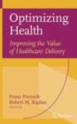 Optimizing Health: Improving the Value of Healthcare Delivery - eBook