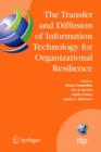 The Transfer and Diffusion of Information Technology for Organizational Resilience : IFIP TC8 WG 8.6 International Working Conference, June 7-10, 2006, Galway, Ireland - eBook