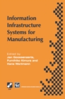 Information Infrastructure Systems for Manufacturing : Proceedings of the IFIP TC5/WG5.3/WG5.7 international conference on the Design of Information Infrastructure Systems for Manufacturing, DIISM '96 - eBook