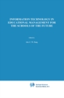 Information Technology in Educational Management for the Schools of the Future : IFIP TC3/ WG 3.4 International Conference on Information Technology in Educational Management (ITEM), 22-26 July 1996, - eBook
