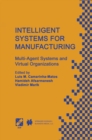 Intelligent Systems for Manufacturing : Multi-Agent Systems and Virtual Organizations Proceedings of the BASYS'98 - 3rd IEEE/IFIP International Conference on Information Technology for BALANCED AUTOMA - eBook