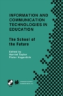 Information and Communication Technologies in Education : The School of the Future. IFIP TC3/WG3.1 International Conference on The Bookmark of the School of the Future April 9-14, 2000, Vina del Mar, - eBook