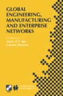 Global Engineering, Manufacturing and Enterprise Networks : IFIP TC5 WG5.3/5.7/5.12 Fourth International Working Conference on the Design of Information Infrastructure Systems for Manufacturing (DIISM - eBook