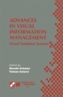 Advances in Visual Information Management : Visual Database Systems. IFIP TC2 WG2.6 Fifth Working Conference on Visual Database Systems May 10-12, 2000, Fukuoka, Japan - eBook