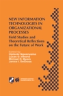 New Information Technologies in Organizational Processes : Field Studies and Theoretical Reflections on the Future of Work - eBook