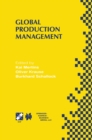 Global Production Management : IFIP WG5.7 International Conference on Advances in Production Management Systems September 6-10, 1999, Berlin, Germany - eBook