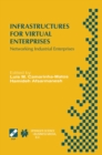 Infrastructures for Virtual Enterprises : Networking Industrial Enterprises IFIP TC5 WG5.3 / PRODNET Working Conference on Infrastructures for Virtual Enterprises (PRO-VE'99) October 27-28, 1999, Port - eBook