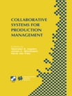 Collaborative Systems for Production Management : IFIP TC5 / WG5.7 Eighth International Conference on Advances in Production Management Systems September 8-13, 2002, Eindhoven, The Netherlands - eBook