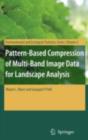 Pattern-Based Compression of Multi-Band Image Data for Landscape Analysis - eBook
