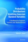 Probability Distributions Involving Gaussian Random Variables : A Handbook for Engineers and Scientists - eBook