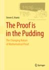 The Proof is in the Pudding : The Changing Nature of Mathematical Proof - eBook