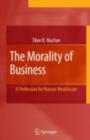 The Morality of Business : A Profession for Human Wealthcare - eBook