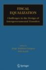 Fiscal Equalization : Challenges in the Design of Intergovernmental Transfers - eBook
