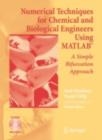 Numerical Techniques for Chemical and Biological Engineers Using MATLAB(R) : A Simple Bifurcation Approach - eBook