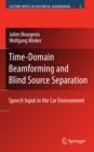 Time-Domain Beamforming and Blind Source Separation : Speech Input in the Car Environment - eBook