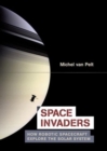 Space Invaders : How Robotic Spacecraft Explore the Solar System - eBook