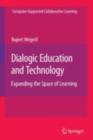 Dialogic Education and Technology : Expanding the Space of Learning - eBook