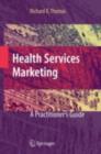 Health Services Marketing : A Practitioner's Guide - eBook