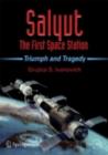 Salyut - The First Space Station : Triumph and Tragedy - eBook