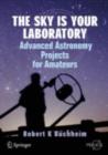 The Sky is Your Laboratory : Advanced Astronomy Projects for Amateurs - eBook