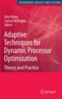 Adaptive Techniques for Dynamic Processor Optimization : Theory and Practice - eBook