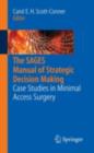 The SAGES Manual of Strategic Decision Making : Case Studies in Minimal Access Surgery - eBook