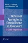 Behavioral Approaches to Chronic Disease in Adolescence : A Guide to Integrative Care - eBook