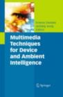 Multimedia Techniques for Device and Ambient Intelligence - eBook
