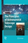 The Principles of Astronomical Telescope Design - eBook
