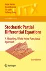 Stochastic Partial Differential Equations : A Modeling, White Noise Functional Approach - eBook