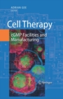 Cell Therapy : cGMP Facilities and Manufacturing - eBook