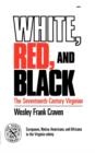 White, Red, and Black : The Seventeenth-Century Virginian - Book
