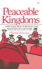 Peaceable Kingdoms : New England Towns in the Eighteenth Century - Book
