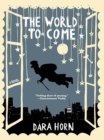 The World to Come: A Novel - eBook