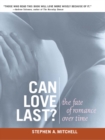Can Love Last? : The Fate of Romance over Time - eBook