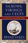 Saxons, Vikings, and Celts : The Genetic Roots of Britain and Ireland - eBook