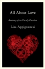 All About Love : Anatomy of an Unruly Emotion - eBook