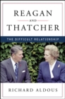 Reagan and Thatcher : The Difficult Relationship - eBook