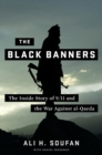 The Black Banners : The Inside Story of 9/11 and the War Against al-Qaeda - eBook